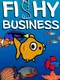 Fishy Business