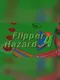 Flipper Hazard 4