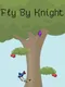 Fly By Knight