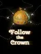 Follow the Crown