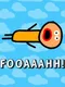 Fooaaahh!