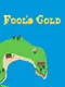 Fool's Gold