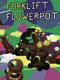 Forklift Flowerpot: Botanical Investigator
