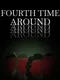 Fourth Time Around