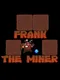 Frank the Miner