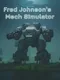 Fred Johnson's: Mech Simulator