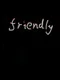 Friendly