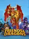 Friends & Dragons