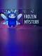 Frozen Mystery