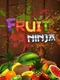 Fruit Ninja