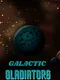 Galactic Gladiators