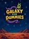 Galaxy for Dummies