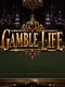 Gamble Life