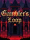 Gambler’s Loop