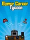 Gamer Career Tycoon