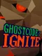Ghost Code: Ignite