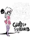 Ghost Suburb Zero