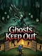 Ghosts Keep Out