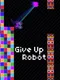 Give Up, Robot