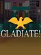 Gladiate!
