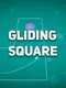 Gliding Square