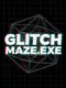 Glitch Maze.exe