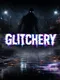 Glitchery
