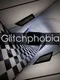 Glitchphobia