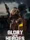 Glory to the Heroes