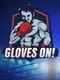 Gloves On!