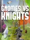 Gnomes vs. Knights