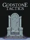 Godstone Tactics