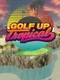 Golf Up Tropical