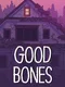 Good Bones