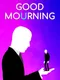 Good Mourning