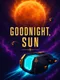 Goodnight, Sun