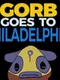 Gorb Goes to Philadelphia