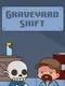 Graveyard Shift