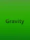 Gravity
