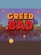 Greed Is Bad