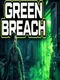 Green Breach