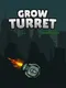 Grow Turret