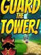 Guard the Tower!