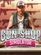 Gun Shop Simulator