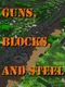 Guns, Blocks, and Steel
