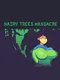Hairy Trees Massacre