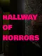 Hallway of Horrors