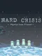 Hard Crisis