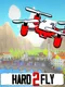 Hard2Fly