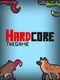 Hardcore: The Game